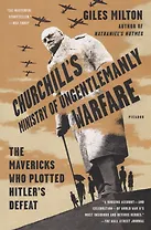 Churchill's Ministry of Ungentlemanly Warfare