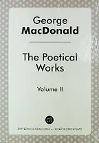 The Poetical Works. Volume II