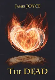 The Dead = Мертвые: повесть на англ.яз