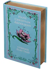 Hans Christian Andersen. Complete Fairy Tales