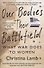 Our Bodies, Their Battlefield: What War Does To Women - 0