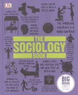 The Sociology Book. Big Ideas Simply Explained
