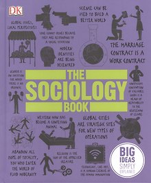 The Sociology Book. Big Ideas Simply Explained