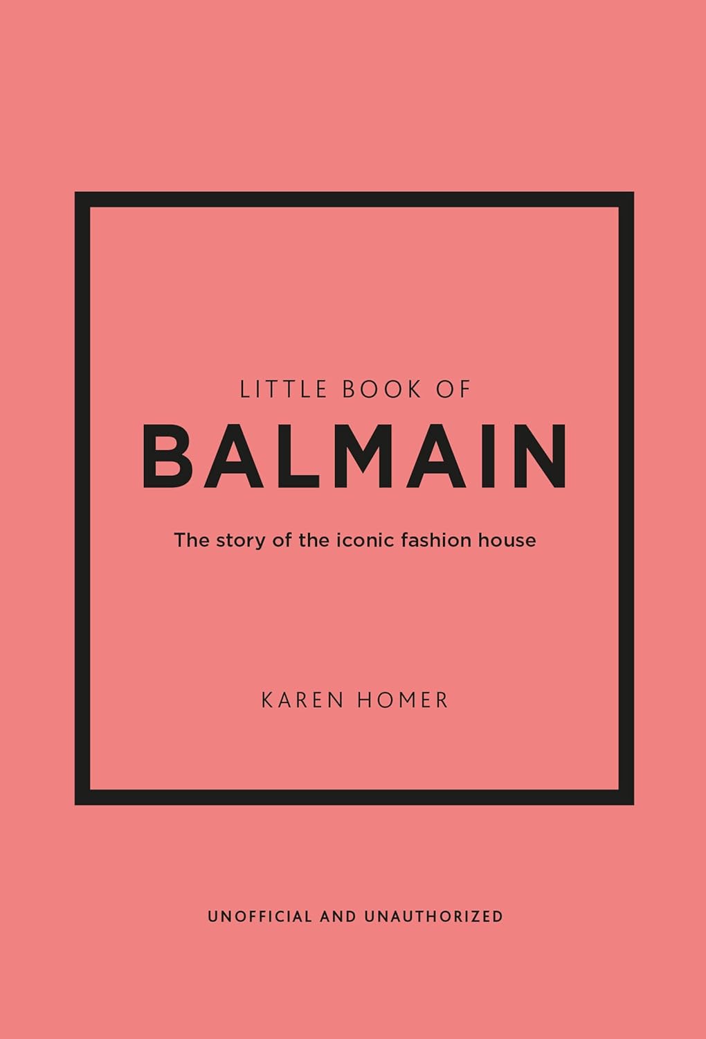 Обложка книги «Little Book of Balmain: The story of the iconic fashion house (Little Books of Fashion, 28)»