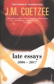Late Essays 2006 - 2017