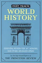 Fast Track World History The Princeton Review