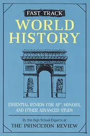 Fast Track World History The Princeton Review