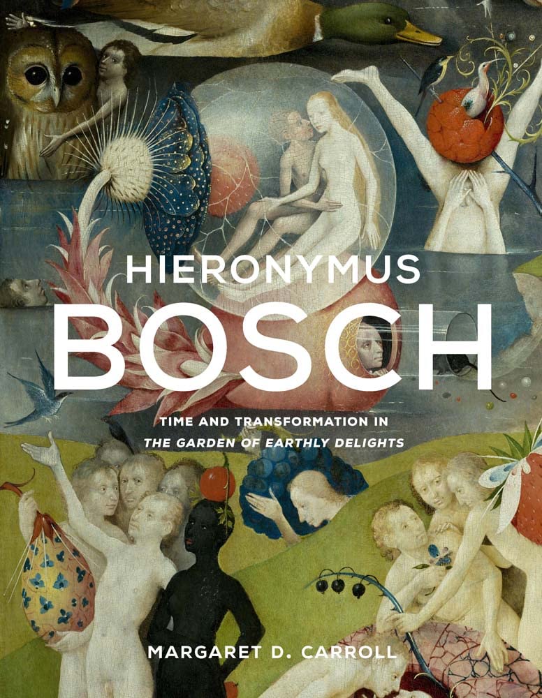 Обложка книги «Hieronymus Bosch: Time and Transformation in The Garden of Earthly Delights»