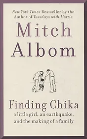 Finding Chika: A Little Girl, an Earthquake, and the Making of a Family