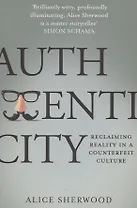 Authenticity: Reclaiming Reality in a Counterfeit Culture