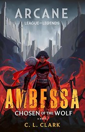 Ambessa: Chosen of the Wolf Hardback (C. L. Clark) Амбесса: избранница волка (К.Л. Кларк) /Книги на английском языке