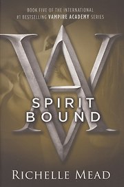 Vampire Academy. Book 5. Spirit Bound