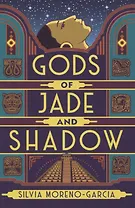 Gods of Jade and Shadow