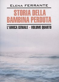 Моя гениальная подруга. История о пропавшем ребенке. Книга 4 (итальянский язык, неадаптир.)