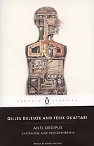 Anti-Oedipus: Capitalism and Schizophrenia