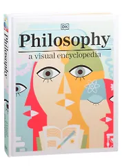 Philosophy a visual encyclopedia