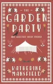 The Garden Party and Selected Short Stories