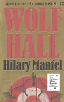Wolf Hall: Winner of the Man Booker Prize