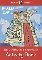 The Giraffe and the Pelly and Me. Activity Book. Level 3