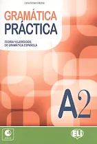 GRAMATICA PRACTICA. A2. Teoria y ejercicios de gramatica espanola