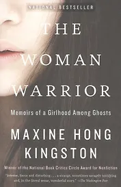 The Woman Warrior: Memoirs of a Girlhood Among Ghosts
