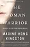 The Woman Warrior: Memoirs of a Girlhood Among Ghosts - 0