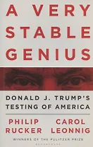 A Very Stable Genius: Donald J. Trump's Testing of America