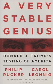 A Very Stable Genius: Donald J. Trump's Testing of America
