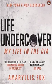 Life Undercover. My Life in the CIA