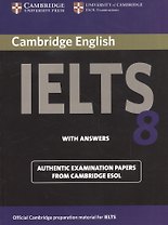 Cambridge English IELTS 8. Examination Papers from University of Cambridge ESOL Examinations. With Answers
