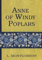 Anne of Windy Poplars = Энн Ветреных тополей: на англ.яз