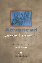 Advanced Grammar & Vocabulary. Teachers Book. Proficiency. Книга для учителя