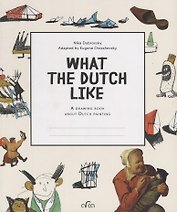What the Dutch Like. A drawing book about Dutch painting
