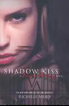 Vampire Academy 3 Shadow Kiss / (мягк). Mead R. (Британия ИЛТ)