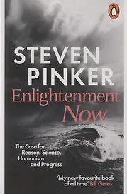 Enlightenment Now: The Case for Reason, Science, Humanism, and Progress