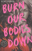 Burn Our Bodies Down