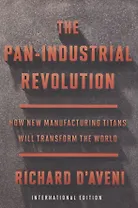 The Pan-Industrial Revolution: How New Manufacturing Titans Will Transform the World