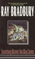 Something Wicked This Way Comes, Bradbury, Ray