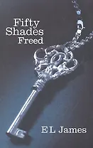 Fifty Shades Freed, James, E.L.