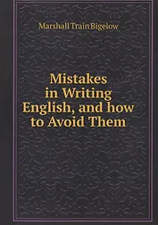 Mistakes in Writing English, and how to Avoid Them
