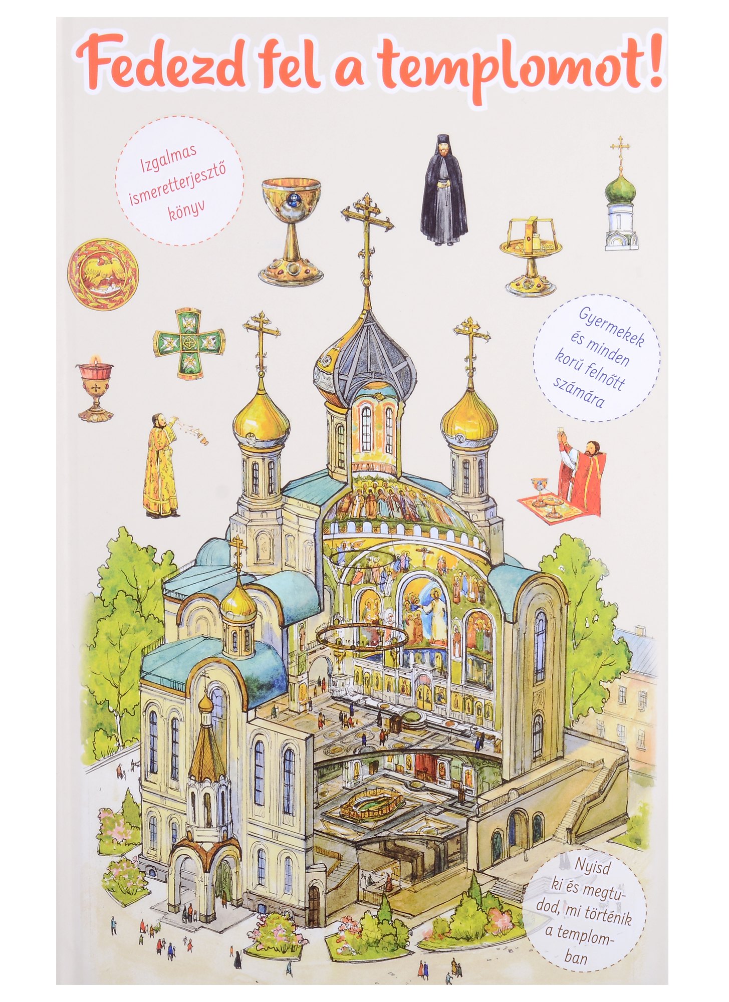 

Fedezd fel a templomot. Я открываю храм. Познавательная книга для детей и их родителей (на венгерском языке)
