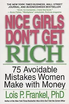 Nice Girls Dont Get Rich 75 Avoidable Mistakes Women Make with Money (м) Frankel