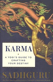 Karma: A Yogis Guide to Creating Your Own Destiny