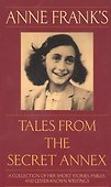 Anne Franks Tales from the Secret Annex: A Collection of Her Short Stories, Fables, and Lesser-Known Writings, Revised Edition - 0
