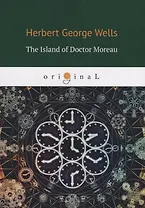 The Island of Doctor Moreau = Остров доктора Моро: на англ.яз