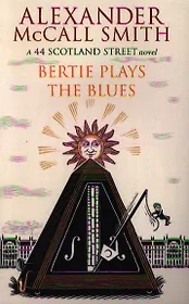 Bertie Plays the Blues. A 44 Scotland Street Novel