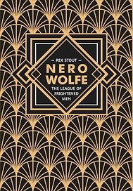 Nero Wolfe. The League of Frightened Men / Лига перепуганных мужчин. Ниро Вульф. Книга 2: книга для чтения на английском языке