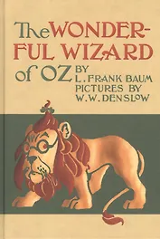The Wonderful wizard of Oz / Удивительный волшебник из страны Оз. Сказка на английском языке