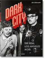 Dark City: The Real Los Angeles Noir