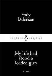 My Life Had Stood a Loaded Gun